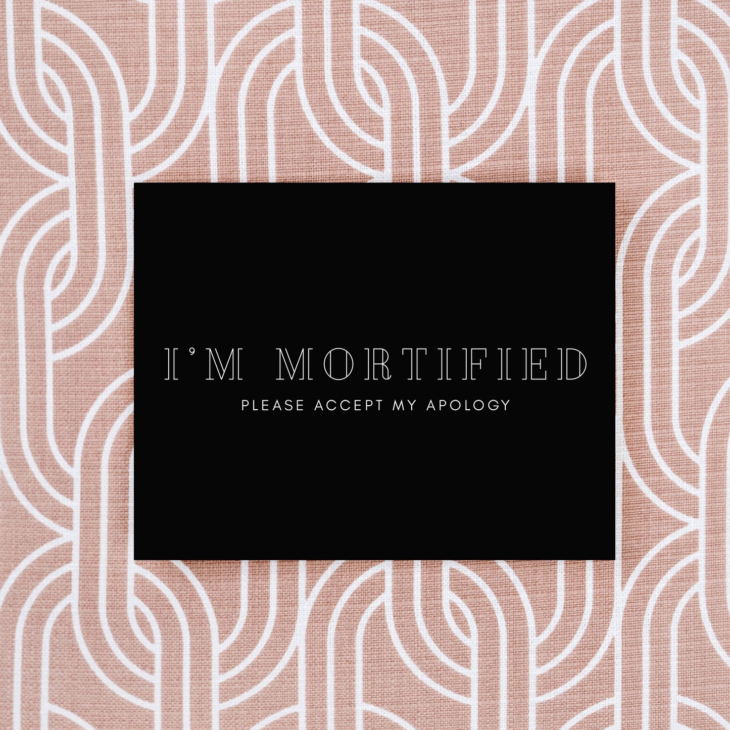Greeting Card | I’m Mortified