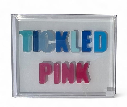 Resin and Acrylic "Tickeld Pink" Sign