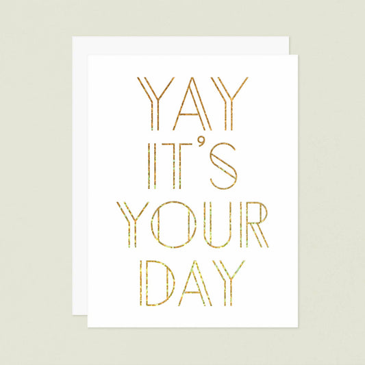 Yay It's Your Day Birthday Greeting Card